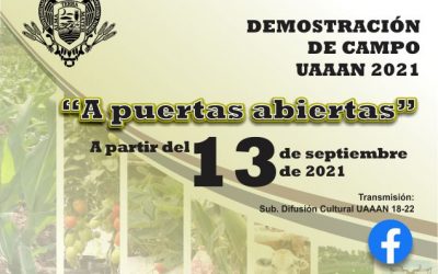 Demostración de Campo UAAAN 2021 «A puertas abiertas»