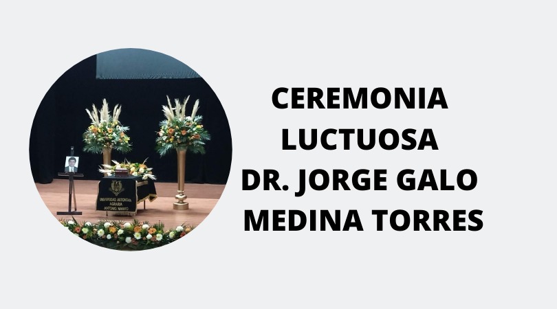 Ceremonia Luctuosa al Dr. Jorge Galo Medina Torres