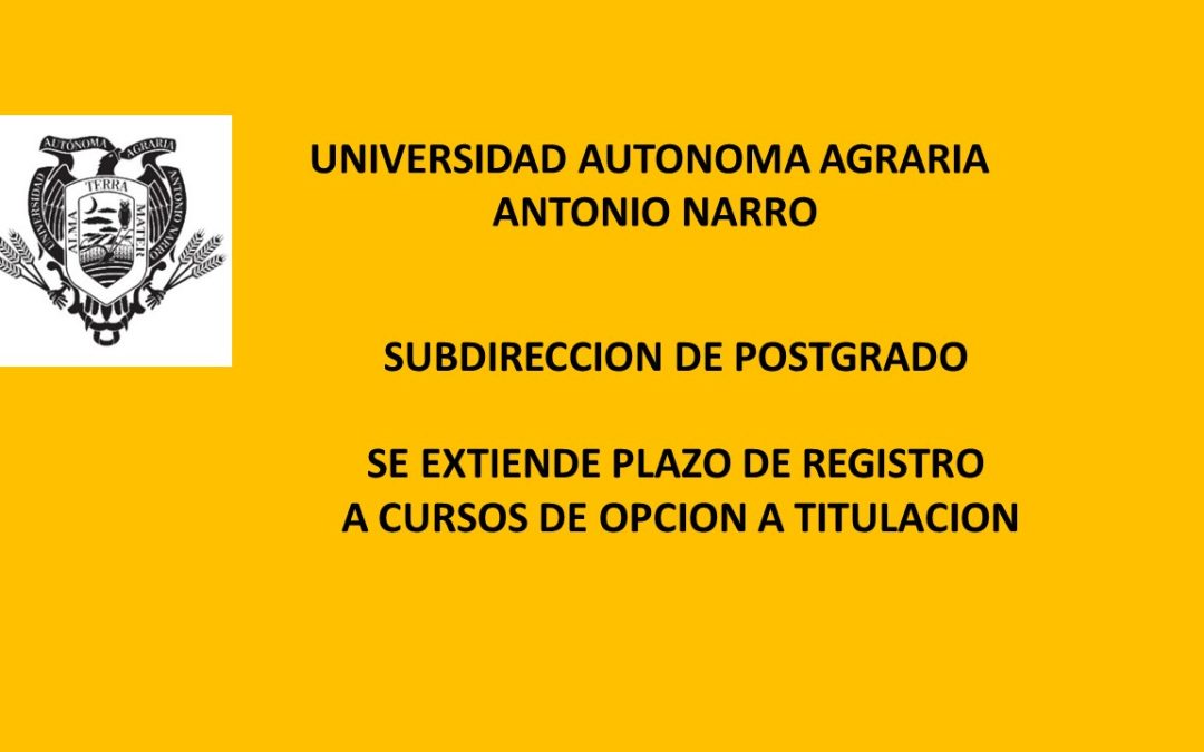 SE EXTIENDE PLAZO DE REGISTRO A CURSOS OPCION TITULACION