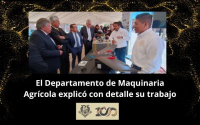 El departamento de Maquinaria Agrícola presente en la “Exposición del quehacer de la UAAAN”