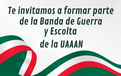 Invitación a formar parte de la Banda de Guerra y Escolta de la UAAAN
