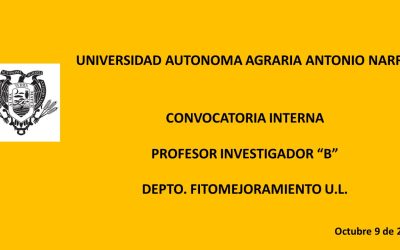 CONVOCATORIA INTERNA.  PROFESOR INVESTIGADOR «B» DEPTO. FITOMEJORAMIENTO U.L.
